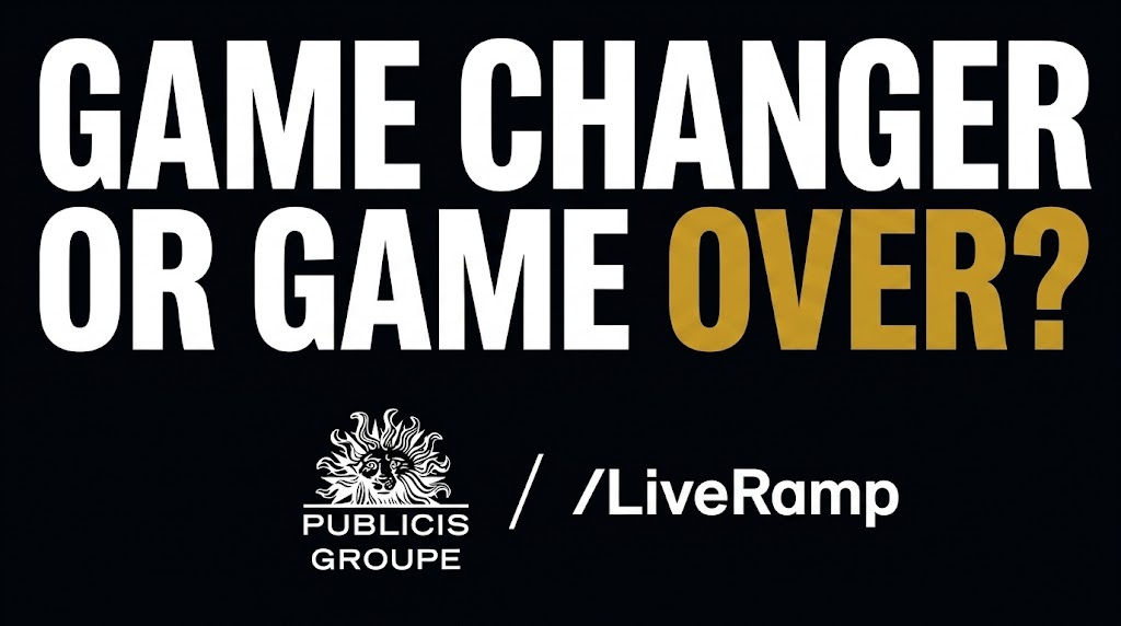 Game Changer or Game Over? Publicis Groupe acquires LiveRamp.