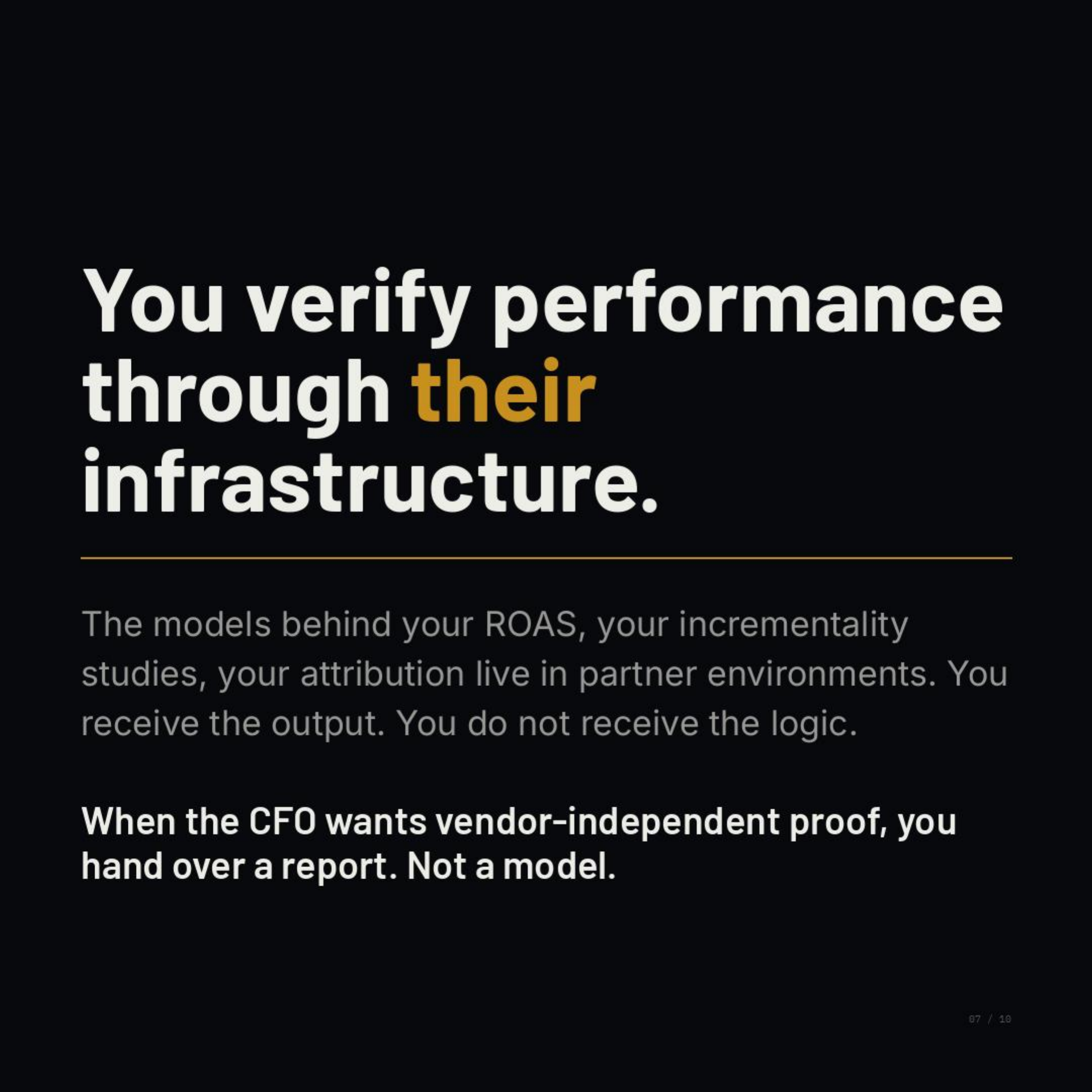 You verify performance through their infrastructure.